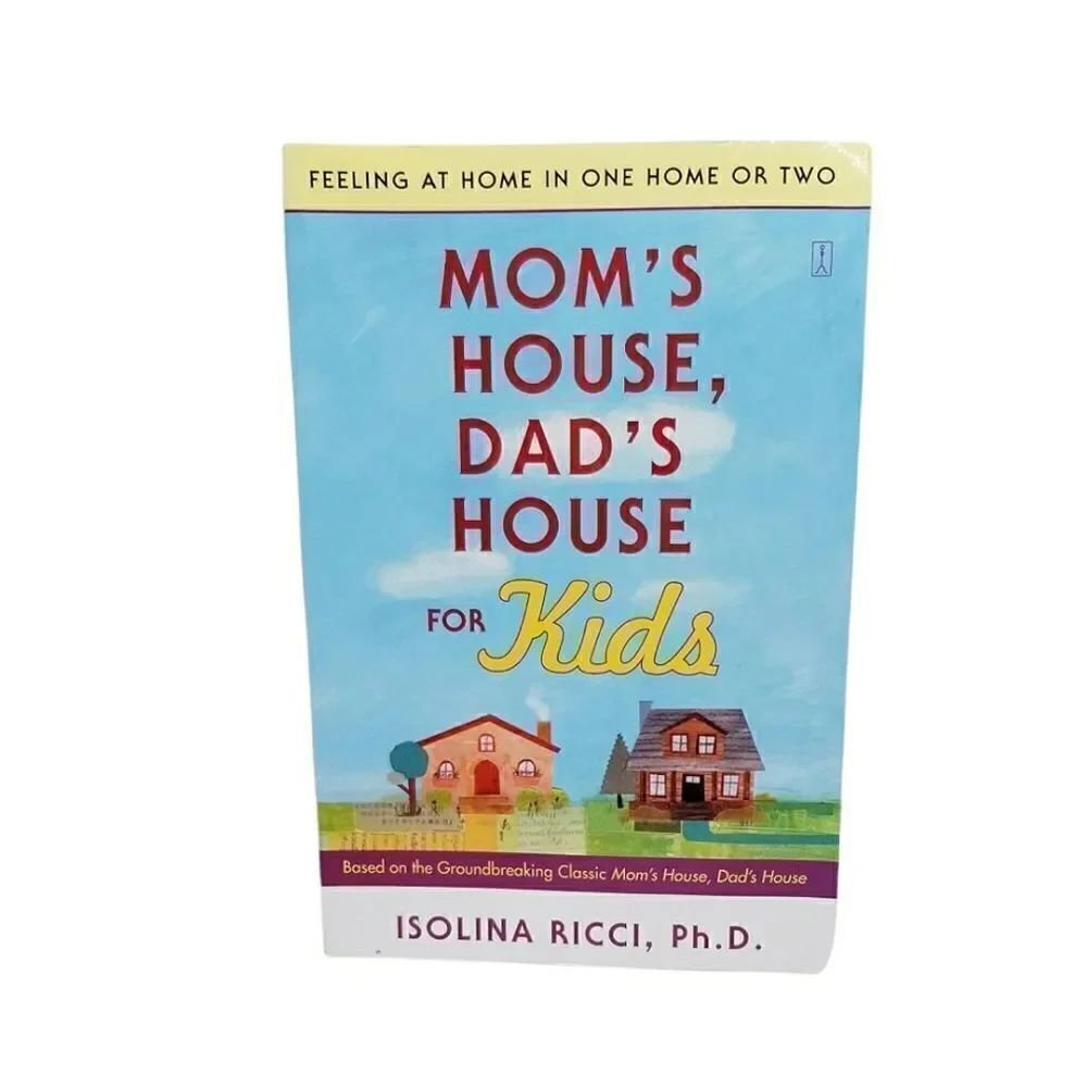 Mom's House, Dad's House For Kids Book Written By Isolina Ricci, Ph. D.